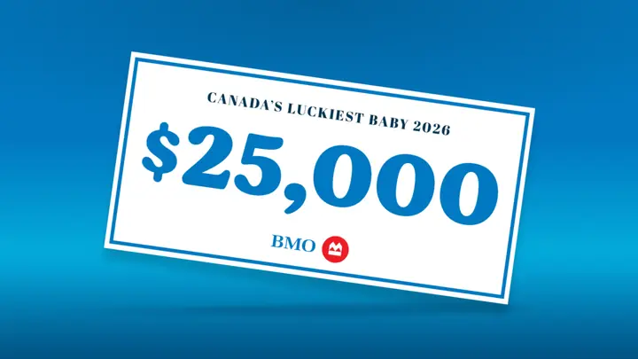 A cheque for $25,000 from BMO, made out to Canada’s Luckiest Baby 2026
